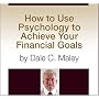 How to Use Psychology to Achieve Your Financial Goals