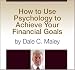 How to Use Psychology to Achieve Your Financial Goals