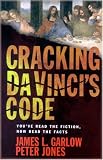 Cracking Da Vinci's Code: You've Read the Fiction, Now Read the Facts