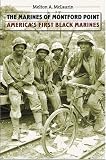 The Marines of Montford Point: America's First Black Marines