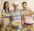 Look, Dude, I Can Cook!; Four Years of College Cooking Made Easy