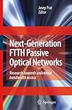 Next-generation Ftth Passive Optical Networks: Research Towards Unlimited Bandwidth Access-
