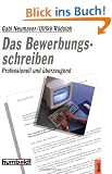 Das Bewerbungsschreiben. Professionell und �berzeugend