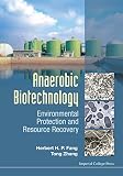 Anaerobic biotechnology : environmental protection and resource recovery