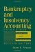 Bankruptcy and Insolvency Accounting, Practice and Procedure (Volume 1)