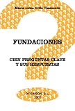 Fundaciones. Cien Preguntas Clave Y Sus Respuestas (Spanish Edition)