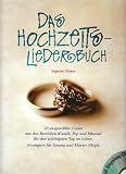 Das Hochzeitsliederbuch Sopran / Tenor: 20 ausgewählte Lieder aus den Bereichen Klassik, Pop und Musical für den wichtigsten Tag im Leben. Arrangiert für Gesang und Klavier / Orgel