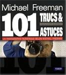 Mes 101 Trucs et Astuces pour la Phot...