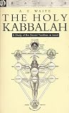 The holy kabbalah : a study of the secret tradition in Israel