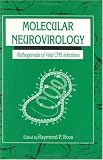 Molecular Neurovirology: Pathogenesis of Viral CNS Infections