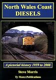 North Wales Coast Diesels: A Pictorial History 1959 to 2008