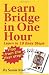 Learn Bridge in One Hour: Learn in Ten Easy Steps