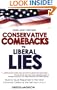 Conservative Comebacks to Liberal Lies: Issue by Issue Responses to the Most Common Claims of the Left from A to Z