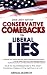 Conservative Comebacks to Liberal Lies: Issue by Issue Responses to the Most Common Claims of the Left from A to Z