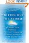 Writing Out the Storm: Reading and Writing Your Way Through Serious Illness or Injury