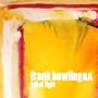 Frank Bowling RA: Full of Light