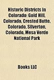 Historic Districts in Colorado: Gold Hill, Colorado, Crested Butte, Colorado, Silverton, Colorado, Mesa Verde National Park-