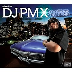 【クリックで詳細表示】locoHAMA CRUISING mixed by DJ PMX(DS 455)