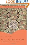 The Liturgical Year: The Spiraling Ad...