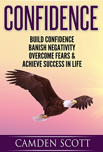 CONFIDENCE: Let Go Of Who You Think You’re Supposed To Be And Supercharge Your Life With The Gifts Of Imperfection (Life Changing Habits, Positive Thinking, Neurolinguistic Programming)