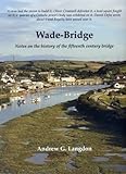 Wade-Bridge : notes on the history of the fifteenth century bridge