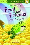 Frog and Friends: Frog's Lucky Day 7 (I Am a Reader!: Frog and Friends)