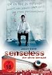 Senseless - der Sinne beraubt
