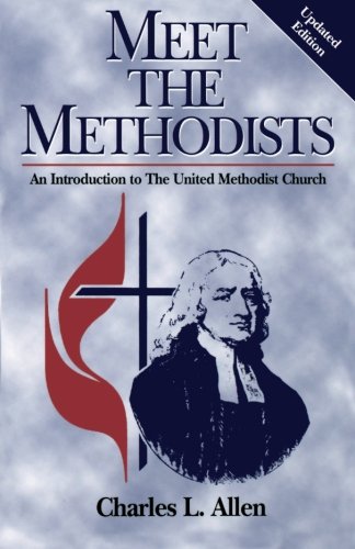 Meet the Methodists Revised: An Introduction to the United Methodist Church