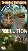 Science in Action: Pollution (Air, Water and Noise)
