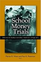 School Money Trials: The Legal Pursuit of Educational Adequacy