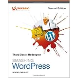 Smashing WordPress: Beyond the Blog (Smashing Magazine Book Series)