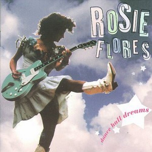 Rosie Flores - Dance Hall Dreams - Zortam Music