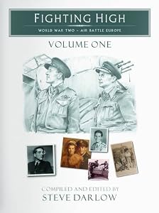 Image of FIGHTING HIGH - WORLD WAR TWO - AIR BATTLE EUROPE: Volume One
