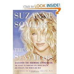 The Sexy Years: Discover the Hormone Connection--The Secret to Fabulous Sex, Great Health, and Vitality, for Women and Men