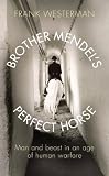 Cover of Brother Mendel's Perfect Horse by Frank Westerman 1846550882