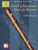 Mel Bay Medieval and Renaissance Music for Recorder: Bancalari Mel Bay Medieval and Renaissance Music for Recorder: Bancalari