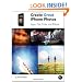 Create Great iPhone Photos: Apps, Tips, Tricks, and Effects