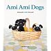 Ami Ami Dogs: Seriously Cute Crochet