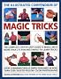 The Illustrated Compendium of Magic Tricks: The Complete Step-by-step Guide to Magic, with More Than 320 Fun and Fully Accessible Tricks