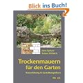 Trockenmauern f�r den Garten: Bauanleitungen und Gestaltungsideen