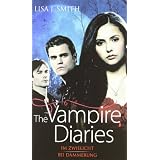 The Vampire Diaries: Im Zwielicht / Bei D�mmerungvon "Lisa J. Smith"