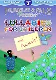Pumblee & Pals Present: Lullabies For Children ...And Animals