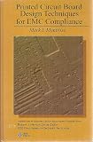 Printed Circuit Board Design: Techniques for EMC Compliance (IEEE Press Series on Electronics Technology)