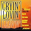 Cryin' Lovin' or Leavin'