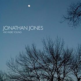 Jonathan Jones - We Were Young (2009)