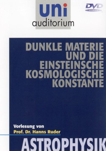 Astrophysik - Dunkle Materie und die Einsteinsche Kosmologische Konstante, DVD-Video