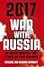 Cheapest Price for 2017 War With Russia: An urgent warning from senior military command by General Sir Richard Shirreff