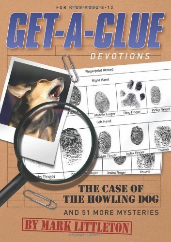 Get-a-Clue Devotions: The Case of the Howling Dog and 51 More Mysteries by Littleton, Mark R. (2010) Paperback