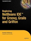 Beginning NetBeans IDE for Groovy, Grails and Griffon