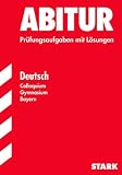 Produkt-Bild: Abitur-Pr&uuml;fungsaufgaben Gymnasium Bayern. Mit L&ouml;sungen: Abitur Deutsch. Colloquium Gymnasium Bayern. Pr&uuml;fungsaufgaben mit L&ouml;sungen. (Lernmaterialien): 10 Pr&uuml;fungsaufgaben mit vollst&auml;ndigen L&ouml;sungen